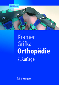 Orthopädie von Grifka,  Joachim, Kalteis,  T., Krämer,  Jürgen, Perlick,  L., Rössler,  A., Rubenthaler,  F., Tingart,  M., Wiese,  M., Willburger,  R.