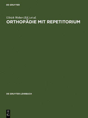 Orthopädie mit Repetitorium von Weber,  Ulrich, Zilch,  Hans