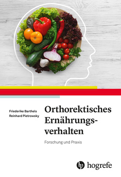 Orthorektisches Ernährungsverhalten von Barthels,  Friederike, Pietrowsky,  Reinhard