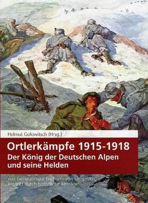 Ortlerkämpfe 1915-1918 von Golowitsch,  Helmut