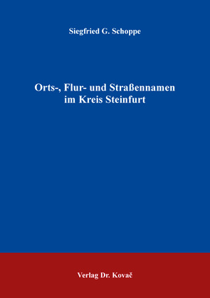 Orts-, Flur- und Straßennamen im Kreis Steinfurt von Schoppe,  Siegfried G.