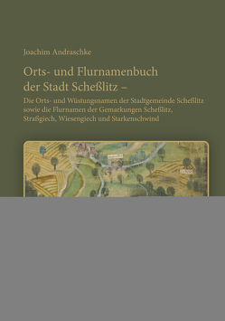 Orts- und Flurnamenbuch der Stadt Scheßlitz von Andraschke,  Joachim