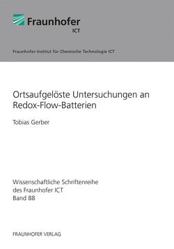 Ortsaufgelöste Untersuchungen an Redox-Flow-Batterien. von Gerber,  Tobias