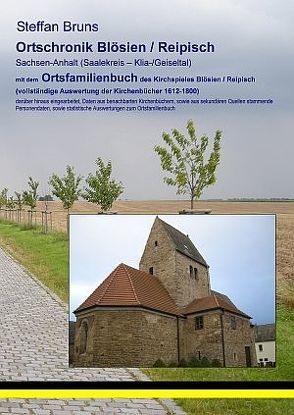 Ortschronik Blösien / Reipisch mit dem Ortsfamilienbuch der Gemeinden 1612-1800 von Bruns,  Steffan