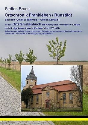 Ortschronik Frankleben / Runstädt mit dem Ortsfamilienbuch der Gemeinden 1577-1854 von Bruns,  Steffan