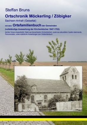 Ortschronik Möckerling / Zöbigker mit dem Ortsfamilienbuch der Gemeinden 1647-1703 von Bruns,  Steffan