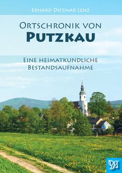 Ortschronik von Putzkau von Lenz,  Erhard Dietmar