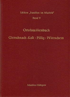 Ortsfamilienbuch Gierschnach-Kalt-Pillig-Wierschem 1633-1987 von Rüttgers,  Manfred