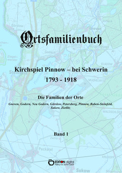 Ortsfamilienbuch Kirchspiel Pinnow – bei Schwerin 1793 – 1918. Band 1 von Ammoser,  Walter, Köhler,  Hans-Peter, Rachow,  Wilfried, Wossidlo,  Griet, Wossidlo,  Wilhelm