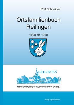 Ortsfamilienbuch Reilingen von Schneider,  Rolf