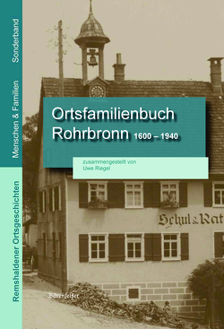 Ortsfamilienbuch Rohrbronn 1660 – 1940 von Riegel,  Uwe