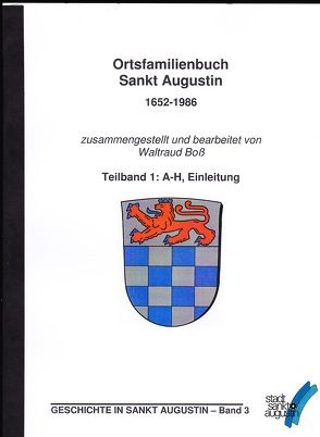 Ortsfamilienbuch Sankt Augustin 1652 – 1986. von Boß,  Waltraud