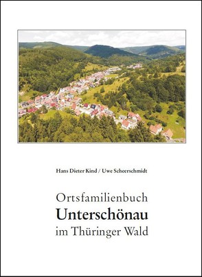 Ortsfamilienbuch Unterschönau im Thüringer Wald von Kind,  Hans Dieter, Scheerschmidt,  Uwe