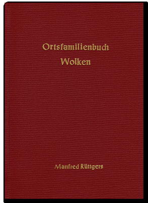 Ortsfamilienbuch Wolken 1659-1988 von Rüttgers,  Manfred
