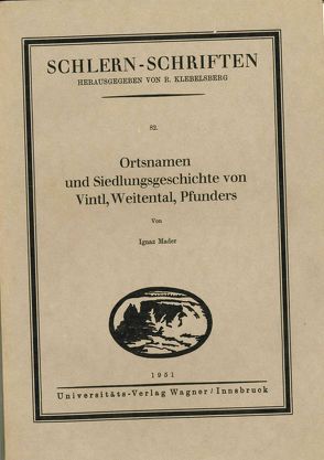 Ortsnamen und Siedlungsgeschichte von Vintl, Weitental, Pfunders von Mader,  Ignaz