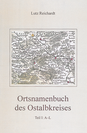 Ortsnamenbuch des Ostalbkreises, Teil I: A – L, Bd 1 von Reichardt,  Lutz