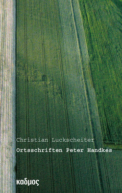 Ortsschriften Peter Handkes von Luckscheiter,  Christian