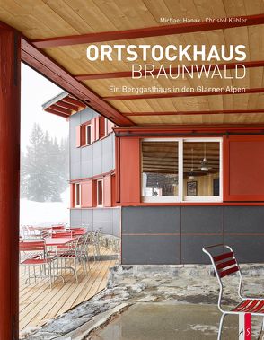 Ortstockhaus Braunwald von Hanak,  Michael, Henz,  Hannes, Kübler,  Christof