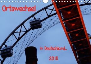 Ortswechsel – in Deutschland (Wandkalender 2018 DIN A4 quer) von Rechberger,  Gabriele