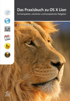 OS X Lion – Das Praxisbuch von Cherif,  Antoni Nadir
