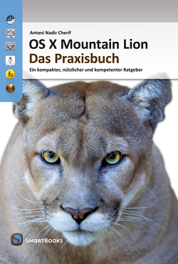 OS X Mountain Lion 10.8 – Das Praxisbuch von Cherif,  Antoni Nadir