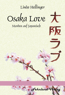 Osaka Love. Morden auf Japanisch von Hellinger,  Linda