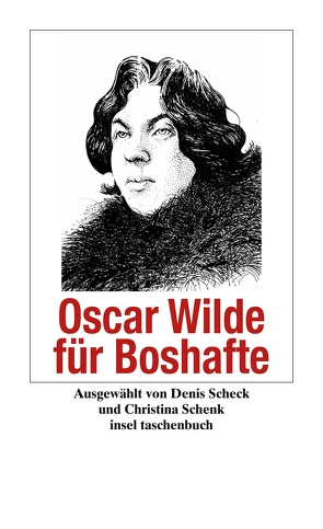 Oscar Wilde für Boshafte von Scheck,  Denis, Schenk,  Christina, Wilde,  Oscar