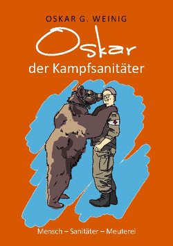Oskar, der Kampfsanitäter von Weinig,  Oskar G.