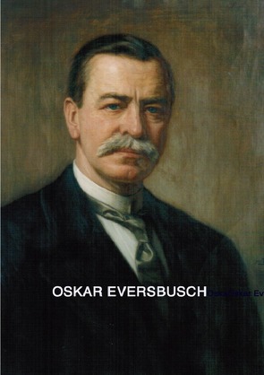 OSKAR EVERSBUSCH von Weltz,  Prof. Dr. Friedrich