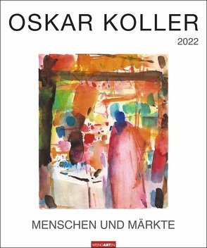 Oskar Koller Kalender 2022 von Koller,  Oskar, Weingarten