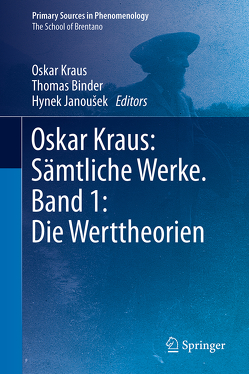 Oskar Kraus: Sämtliche Werke. Band 1: Die Werttheorien von Binder,  Thomas, Janoušek,  Hynek, Kraus,  Oskar