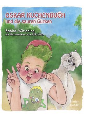 Oskar Kuchenbuch und die sauren Gurken von May,  Julia, Wirsching,  Sabine