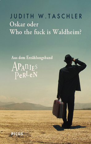 Oskar oder Who the fuck is Waldheim? von Taschler,  Judith W.