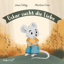 Oskar sucht die Liebe von Fehling,  Jonas, Friese,  Marilena