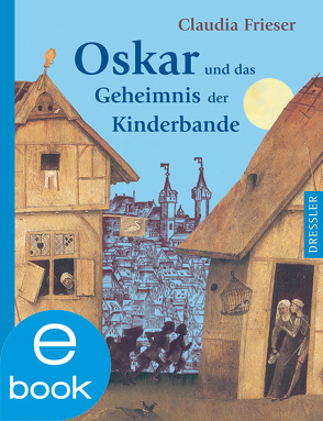 Oskar und das Geheimnis der Kinderbande von Frieser,  Claudia, Spengler,  Constanze