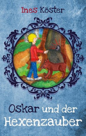 Oskar und der Hexenzauber von Köster,  Ines