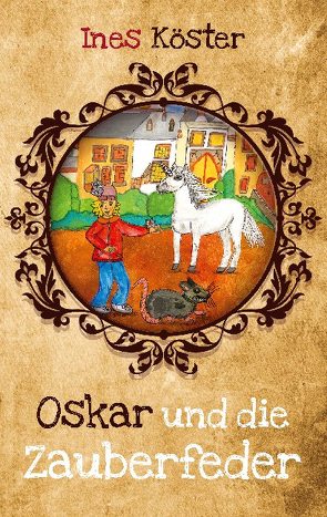 Oskar und die Zauberfeder von Köster,  Ines