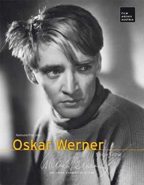 Oskar Werner – Seine Filme von Fritz,  Raimund