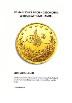 Osmanisches Reich – Geschichte, Wirtschaft und Handel von Prof. Dr.h.c. Siebler,  Lothar