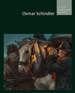 Osmar Schindler in der Dresdener Galerie von Biedermann,  Heike, Dehmer,  Andreas
