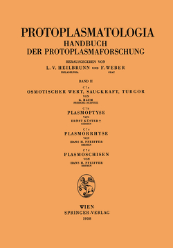 Osmotischer Wert, Saugkraft, Turgor Plasmoptyse Plasmorrhyse Plasmoschisen von Blum,  Gebhard, Küster,  Ernst, Pfeiffer,  Hans H.