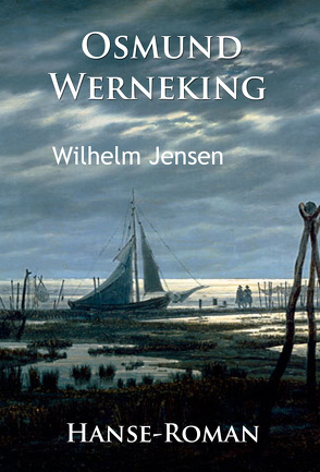 Osmund Werneking – Hanse-Roman von Jensen,  Wilhelm