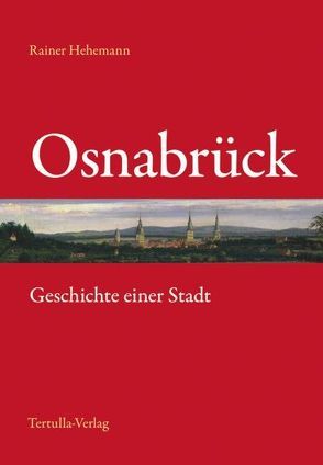 Osnabrück – Geschichte einer Stadt von Hehemann,  Rainer