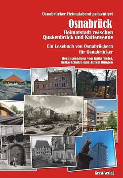 Osnabrück – Heimatstadt zwischen Quakenbrück und Kattenvenne von Büngen,  Alfred, Schulze,  Heiko, Wefel,  Kalla