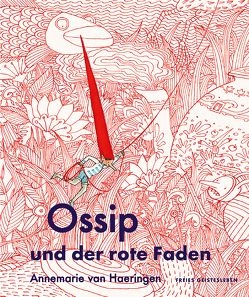 Ossip und der rote Faden von Erdorf,  Rolf, van Haeringen,  Annemarie