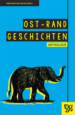 Ost-Rand Geschichten von Bibrach,  Manuela, Brückner,  Kristin, Fritzsche,  Iris, Hörhold,  Sylke, Hübner,  Ivonne, Liebscher,  Yvonne, Melzer,  Wolfgang, Mutscher,  Eva, Quast,  Ulrike, Schlenzig,  Christiane, Stehle,  Elfride, Thiem,  Jana