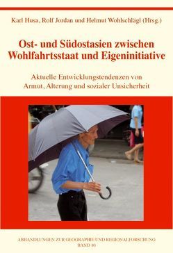 Ost- und Südostasien zwischen Wohlfahrtsstaat und Eigeninitiative von Bass,  Hans H., Bey,  Ulrike, Husa,  Karl, Jordan,  Rolf, Kieweg,  Walter, Kupfer,  Kristin, Mevenkamp,  Nils, Reese,  Niklas, Schaffar,  Wolfram, Schuck,  Christoph, Wohlschlägl,  Helmut