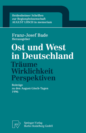Ost und West in Deutschland — Träume, Wirklichkeit, Perspektiven von Bade,  Franz-Josef