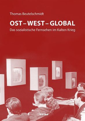 Ost – West – Global von Beutelschmidt,  Thomas