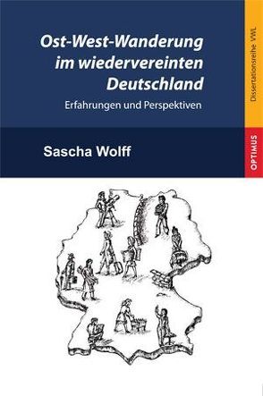 Ost-West-Wanderung im wiedervereinten Deutschland von Wolff,  Sascha